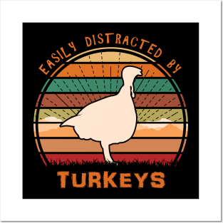 Easily Distracted By Turkeys Posters and Art